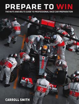 Prepare to Win The Nuts and Bolts Guide to Professional Race Car Preparation  9780615547336 Front Cover
