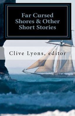 Far Cursed Shores and Other Short Stories Far Cursed Shores and Other Short Stories