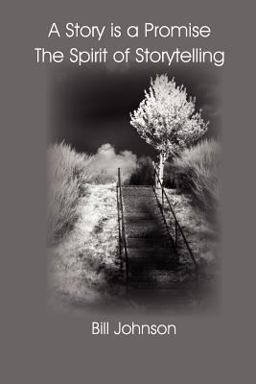 A Story Is a Promise the Spirit of Storytelling