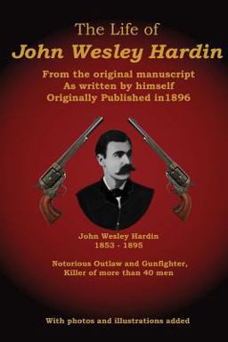 The Life of John Wesley Hardin