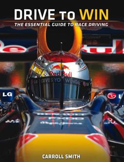 Drive to Win The Essential Guide to Race Driving  9780615592572 Front Cover