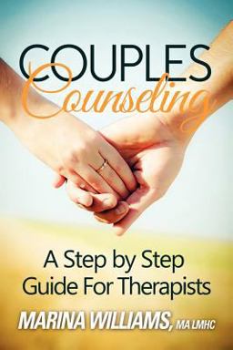 Couples Counseling: a Step by Step Guide for Therapists  9780615649153 Front Cover