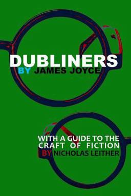 Dubliners with a Guide to the Craft of Fiction (Illustrated)