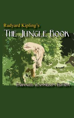 Rudyard Kipling's the Jungle Book - Enhanced Classroom Edition