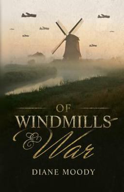 Of Windmills and War 1st 2012 9780615726472 Front Cover