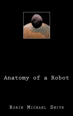 Anatomy of a Robot