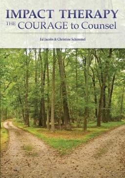 Impact Therapy: the Courage to Counsel  9780615737775 Front Cover