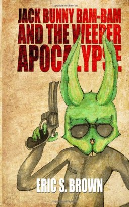 Jack Bunny Bam-Bam and the Weeper Apocalypse