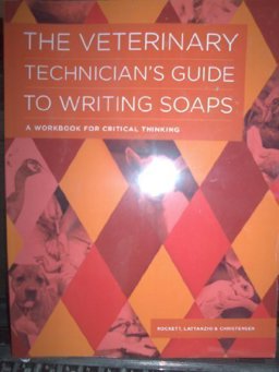 The Veterinary Technician's Guide To Writing Soaps 1st 9780615774350 Front Cover