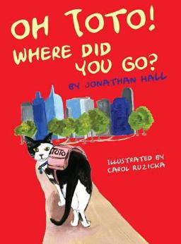 Oh Toto, Where Did You Go? 2013 9780615788456 Front Cover