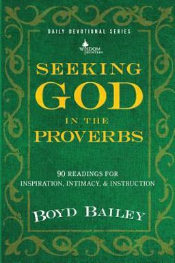 Seeking God in the Proverbs 1st 9780615813479 Front Cover