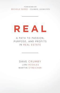 Real A Path to Passion, Purpose and Profits in Real Estate  9780615838342 Front Cover