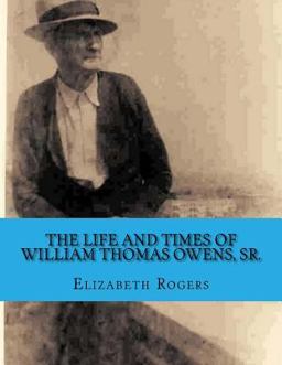 The Life and Times of William Thomas Owens, Sr