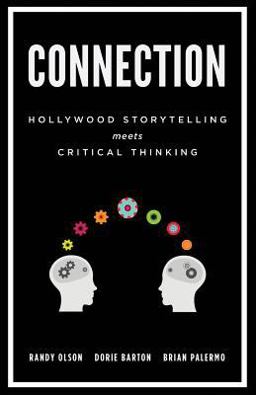 Connection Hollywood Storytelling Meets Critical Thinking  9780615872384 Front Cover
