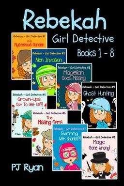 Rebekah - Girl Detective Books 1-8 Fun Short Story Mysteries for Children Ages 9-12 (the Mysterious Garden, Alien Invasion, Magellan Goes Missing, Gh  9780615877594 Front Cover