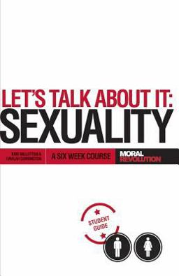 Let's Talk about It - SEXUALITY: a 6-Week Course (Participant's Guide)
