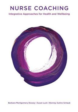 Nurse Coaching Integrative Approaches for Health and Wellbeing  9780615943299 Front Cover