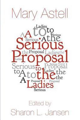 A Serious Proposal to the Ladies A Serious Proposal to the Ladies