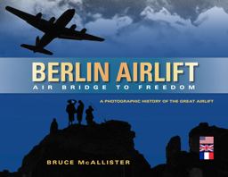Berlin Airlift: Air Bridge to Freedom