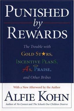 Punished by Rewards The Trouble with Gold Stars, Incentive Plans, a's, Praise, and Other Bribes  9780618001811 Front Cover