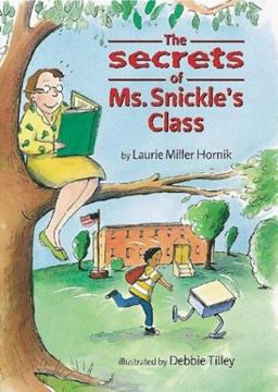 The Secrets of Ms. Snickle's Class
