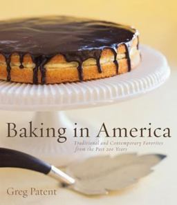 Baking in America Traditional and Contemporary Favorites from the Past 200 Years  9780618048311 Front Cover