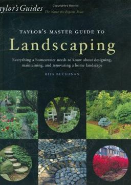 Taylor's Master Guide to Landscaping Everything a Homeowner Needs to Know about Designing, Maintaining, and Renovating a Home Landscape  9780618055906 Front Cover