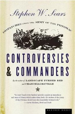 Controversies and Commanders Dispatches from the Army of the Potomac  9780618057061 Front Cover