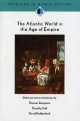 Atlantic World in the Age of Empire  9780618061358 Front Cover