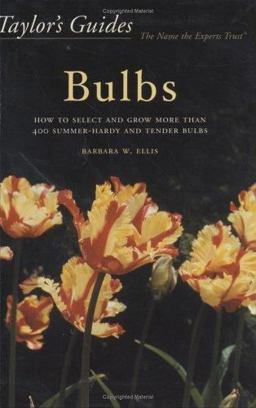 Bulbs How to Select and Grow More Than 400 Summer-Hardy and Tender Bulbs  9780618068906 Front Cover