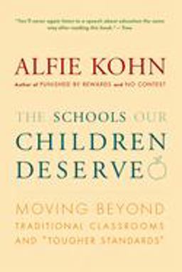 Schools Our Children Deserve Moving Beyond Traditional Classrooms and Tougher Standards  9780618083459 Front Cover