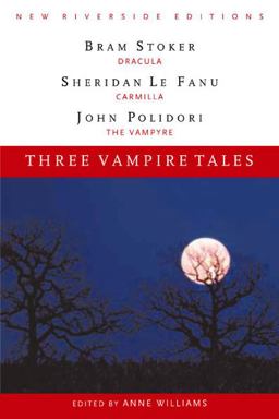 Three Vampire Tales Dracula, Carmilla, and the Vampyre  9780618084906 Front Cover