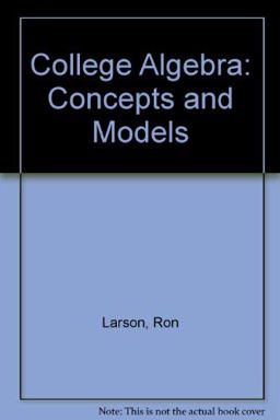 College Algebra Concepts and Models and Computer Tutor, Windows Format, Third Edition and College Algebra CD-ROM Fourth Edition