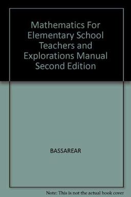 Mathematics for Elementary School Teachers and Explorations Manual, Second Edition