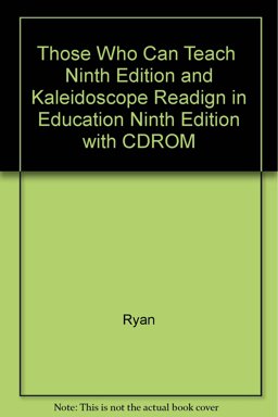 Those Who Can Teach and CD-ROM, Ninth Edition and Kaleidoscope Readign in Education, Ninth Edition