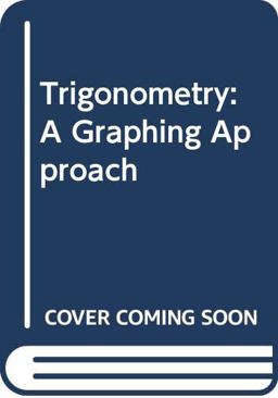 Trigonometry a Graphing Approach Student Success Organizer