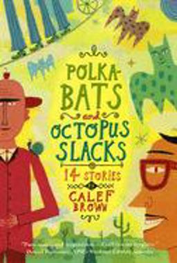 Polkabats and Octopus Slacks 14 Stories  9780618111299 Front Cover