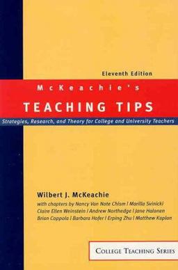 Teaching Tips Strategies, Research and Theory for College and University Teachers 11th 9780618116492 Front Cover