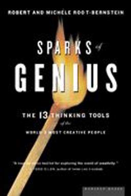 Sparks of Genius The Thirteen Thinking Tools of the World's Most Creative People  9780618127450 Front Cover