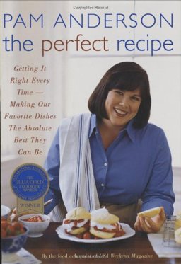 Perfect Recipe Getting It Right Every Time-- Making Our Favorite Dishes the Absolute Best They Can Be  9780618132690 Front Cover