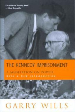 Kennedy Imprisonment A Meditation on Power  9780618134434 Front Cover