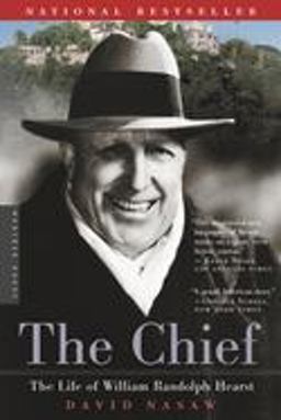 Chief The Life of William Randolph Hearst  9780618154463 Front Cover