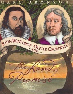 John Winthrop, Oliver Cromwell, and the Land of Promise