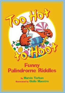 Too Hot to Hoot Funny Palindrome Riddles  9780618191659 Front Cover