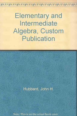 Elementary and Intermediate Algebra, Third Edition, Custom Publication Elementary and Intermediate Algebra, Third Edition, Custom Publication