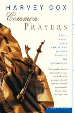 Common Prayers Faith, Family, and a Christian's Journey Through the Jewish Year  9780618257331 Front Cover