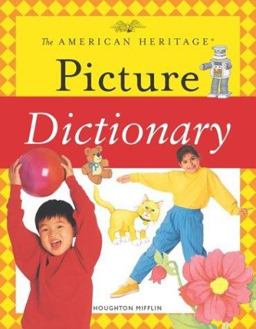 The American Heritage Picture Dictionary The American Heritage Picture Dictionary