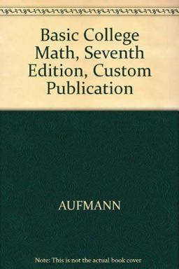 Basic College Math, Seventh Edition, Custom Publication