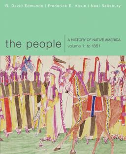 People : a History of Native America, Volume 1: To 1861  9780618369836 Front Cover