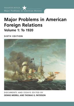 Major Problems in American Foreign Relations Major Problems in American Foreign Relations